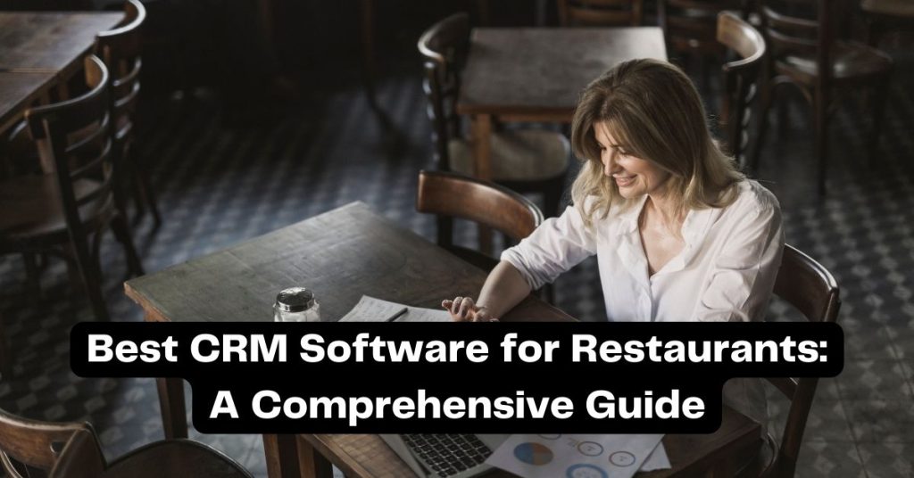 Best CRM Software for Restaurants A Comprehensive Guide